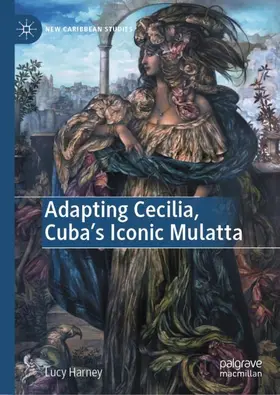 Harney |  Adapting Cecilia, Cuba's Iconic Mulatta | Buch |  Sack Fachmedien