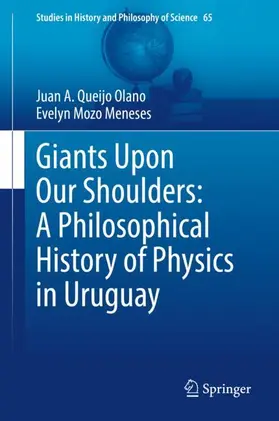 Queijo Olano / Mozo Meneses |  Giants Upon Our Shoulders: A Philosophical History of Physics in Uruguay | Buch |  Sack Fachmedien
