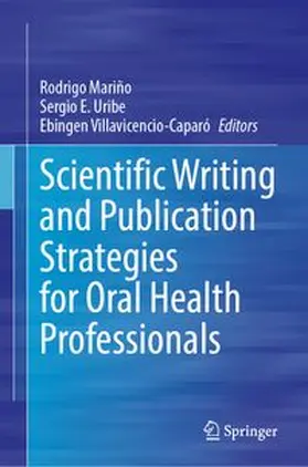 Mariño / Uribe / Villavicencio-Caparó |  Scientific Writing and Publication Strategies for Oral Health Professionals | eBook | Sack Fachmedien