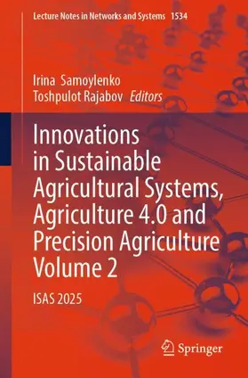 Samoylenko / Rajabov |  Innovations in Sustainable Agricultural Systems, Agriculture 4.0 and Precision Agriculture, Volume 2 | Buch |  Sack Fachmedien