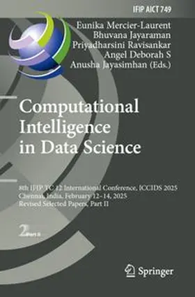 Mercier-Laurent / Jayaraman / Ravisankar | Computational Intelligence in Data Science | Buch | 978-3-031-98362-7 | www.sack.de
