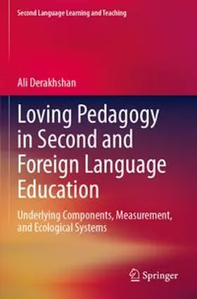 Derakhshan | Loving Pedagogy in Second and Foreign Language Education | Buch | 978-3-031-98387-0 | www.sack.de