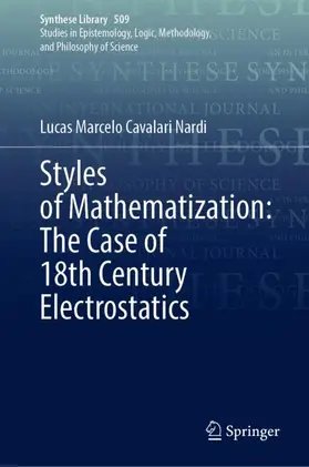 Cavalari Nardi |  Styles of Mathematization: The Case of 18th Century Electrostatics | Buch |  Sack Fachmedien