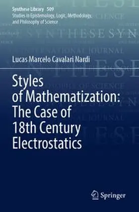 Cavalari Nardi |  Styles of Mathematization: The Case of 18th Century Electrostatics | Buch |  Sack Fachmedien