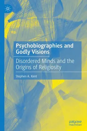 Kent | Psychobiographies and Godly Visions | Buch | 978-3-031-98450-1 | www.sack.de