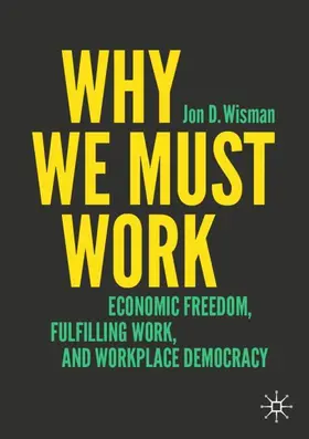 Wisman |  Why We Must Work | Buch |  Sack Fachmedien