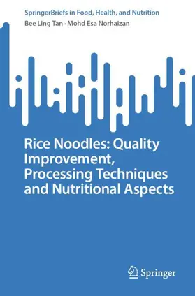 Ling Tan / Esa Norhaizan |  Rice Noodles: Quality Improvement, Processing Techniques and Nutritional Aspects | Buch |  Sack Fachmedien