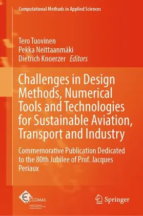 Tuovinen / Neittaanmäki / Knoerzer |  Challenges in Design Methods, Numerical Tools and Technologies for Sustainable Aviation, Transport and Industry | Buch |  Sack Fachmedien