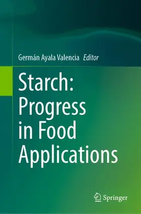 Ayala Valencia |  Starch: Progress in Food Applications | Buch |  Sack Fachmedien
