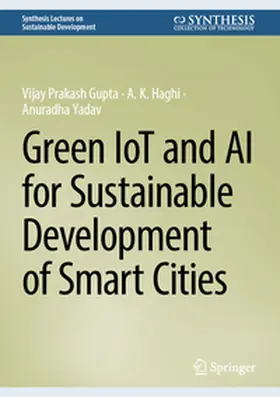 Gupta / Haghi / Yadav |  Green IoT and AI for Sustainable Development of Smart Cities | eBook | Sack Fachmedien