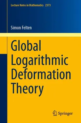 Felten |  Global Logarithmic Deformation Theory | Buch |  Sack Fachmedien