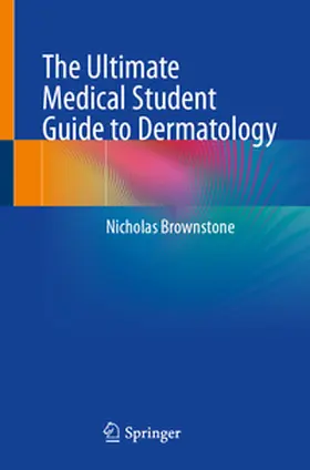Brownstone |  The Ultimate Medical Student Guide to Dermatology | eBook | Sack Fachmedien