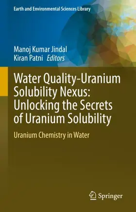 Jindal / Patni |  Water Quality-Uranium Solubility Nexus: Unlocking the Secrets of Uranium Solubility | Buch |  Sack Fachmedien