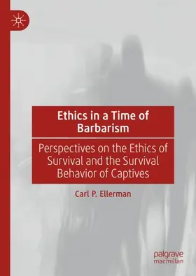 Ellerman |  Ethics in a Time of Barbarism | Buch |  Sack Fachmedien
