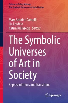 Campill / Lordelo / Kullasepp |  The Symbolic Universes of Art in Society | Buch |  Sack Fachmedien