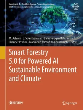 Ashwin / Sountharrajan / Balusamy |  Smart Forestry 5.0 for Powered AI Sustainable Environment and Climate | Buch |  Sack Fachmedien