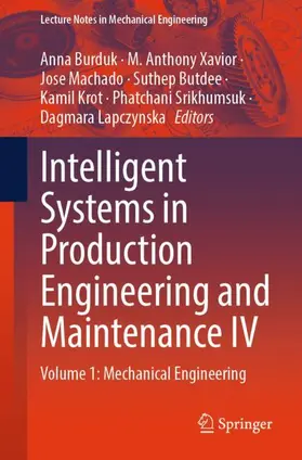 Burduk / Xavior / Machado |  Intelligent Systems in Production Engineering and Maintenance IV | Buch |  Sack Fachmedien