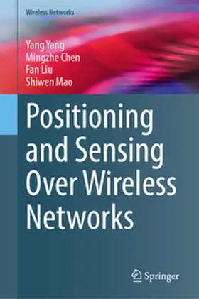 Yang / Chen / Liu |  Positioning and Sensing Over Wireless Networks | eBook | Sack Fachmedien