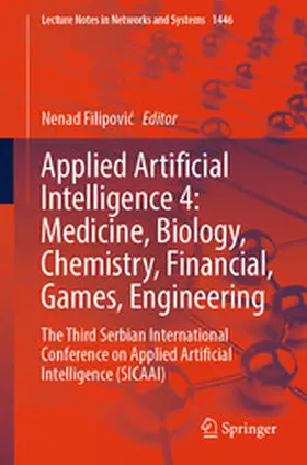 Filipovic / Filipovic |  Applied Artificial Intelligence 4: Medicine, Biology, Chemistry, Financial, Games, Engineering | eBook | Sack Fachmedien