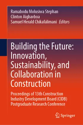 Stephan / Aigbavboa / Chikafalimani | Building the Future: Innovation, Sustainability, and Collaboration in Construction | E-Book | www.sack.de