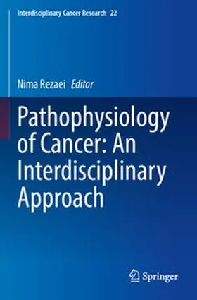 Rezaei |  Pathophysiology of Cancer: An Interdisciplinary Approach | Buch |  Sack Fachmedien