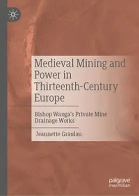 Graulau |  Medieval Mining and Power in Thirteenth-Century Europe | eBook | Sack Fachmedien