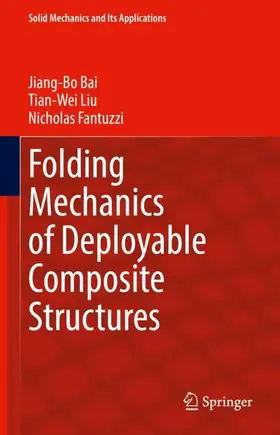 Bai / Liu / Fantuzzi |  Folding Mechanics of Deployable Composite Structures | Buch |  Sack Fachmedien