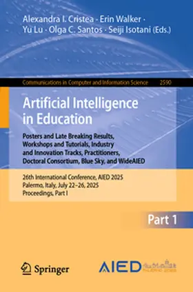 Cristea / Walker / Lu | Artificial Intelligence in Education. Posters and Late Breaking Results, Workshops and Tutorials, Industry and Innovation Tracks, Practitioners, Doctoral Consortium, Blue Sky, and WideAIED | E-Book | www.sack.de