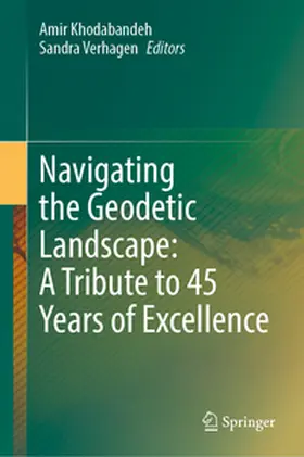 Khodabandeh / Verhagen |  Navigating the Geodetic Landscape: A Tribute to 45 Years of Excellence | eBook | Sack Fachmedien