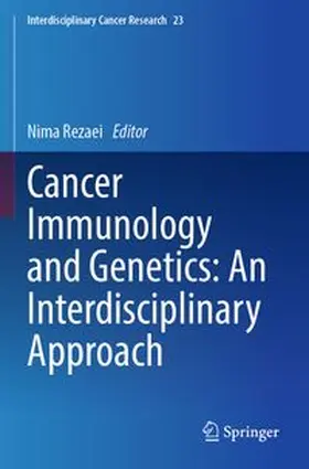 Rezaei |  Cancer Immunology and Genetics: An Interdisciplinary Approach | Buch |  Sack Fachmedien