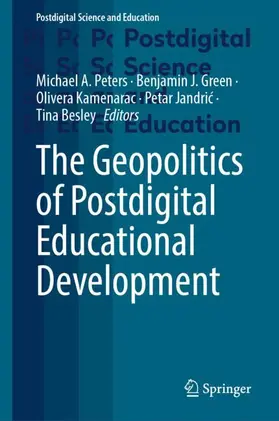 Peters / Green / Kamenarac |  The Geopolitics of Postdigital Educational Development | Buch |  Sack Fachmedien