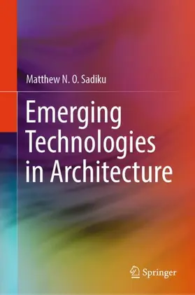 Sadiku |  Emerging Technologies in Architecture | Buch |  Sack Fachmedien
