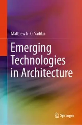 Sadiku | Emerging Technologies in Architecture | E-Book | www.sack.de