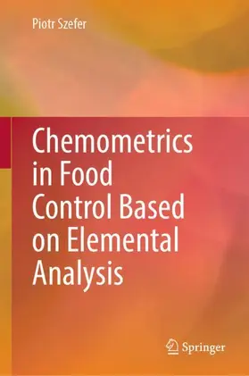 Szefer |  Chemometrics in Food Control Based on Elemental Analysis | Buch |  Sack Fachmedien