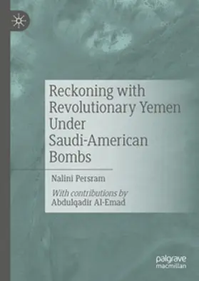 Persram |  Reckoning with Revolutionary Yemen Under Saudi-American Bombs | eBook | Sack Fachmedien
