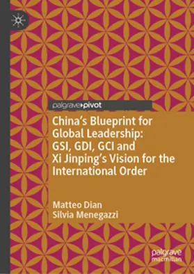 Dian / Menegazzi |  China’s Blueprint for Global Leadership: GSI, GDI, GCI and Xi Jinping's Vision for the International Order | eBook | Sack Fachmedien