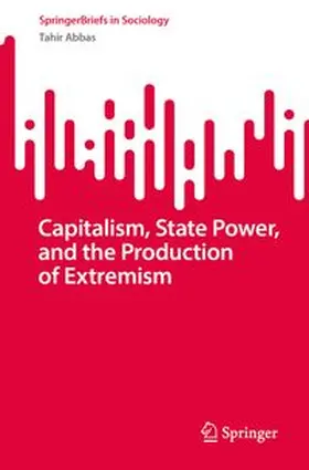 Abbas |  Capitalism, State Power, and the Production of Extremism | eBook | Sack Fachmedien
