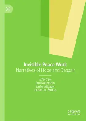 Kanemoto / Allgayer / Mutua |  Invisible Peace Work | Buch |  Sack Fachmedien