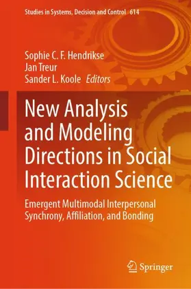 Hendrikse / Treur / Koole |  New Analysis and Modeling Directions in Social Interaction Science | Buch |  Sack Fachmedien