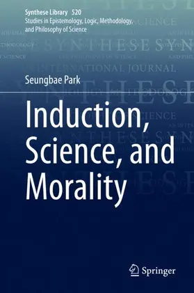 Park |  Induction, Science, and Morality | Buch |  Sack Fachmedien