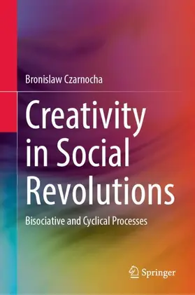 Czarnocha | Creativity in Social Revolutions | Buch | 978-3-032-00077-4 | www.sack.de