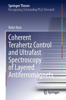 Ilyas |  Coherent Terahertz Control and Ultrafast Spectroscopy of Layered Antiferromagnets | Buch |  Sack Fachmedien