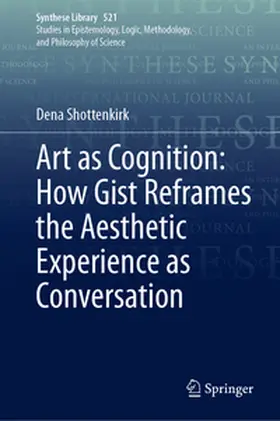 Shottenkirk |  Art as Cognition: How Gist Reframes the Aesthetic Experience as Conversation | eBook | Sack Fachmedien