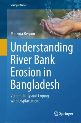Begum |  Understanding River Bank Erosion in Bangladesh | Buch |  Sack Fachmedien
