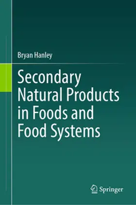 Hanley |  Secondary Natural Products in Foods and Food Systems | eBook | Sack Fachmedien