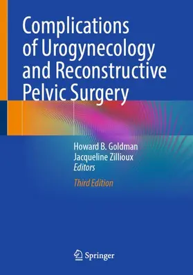 Goldman / Zillioux |  Complications of Urogynecology and Reconstructive Pelvic Surgery | Buch |  Sack Fachmedien