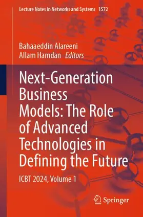 Alareeni / Hamdan |  Next-Generation Business Models: The Role of Advanced Technologies in Defining the Future | Buch |  Sack Fachmedien