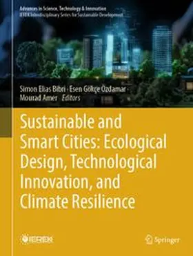 Bibri / Gökçe Özdamar / Amer | Sustainable and Smart Cities: Ecological Design, Technological Innovation, and Climate Resilience | E-Book | www.sack.de