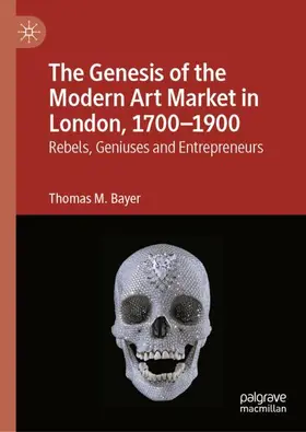 Bayer |  The Genesis of the Modern Art Market in London, 1700-1900 | Buch |  Sack Fachmedien