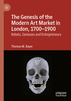 Bayer |  The Genesis of the Modern Art Market in London, 1700-1900 | eBook | Sack Fachmedien